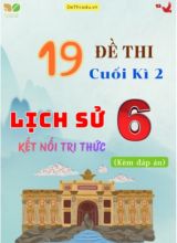 Tổng hợp 19 Đề thi Lịch sử 6 sách Kết Nối Tri Thức cuối Kì 2 (Kèm đáp án)